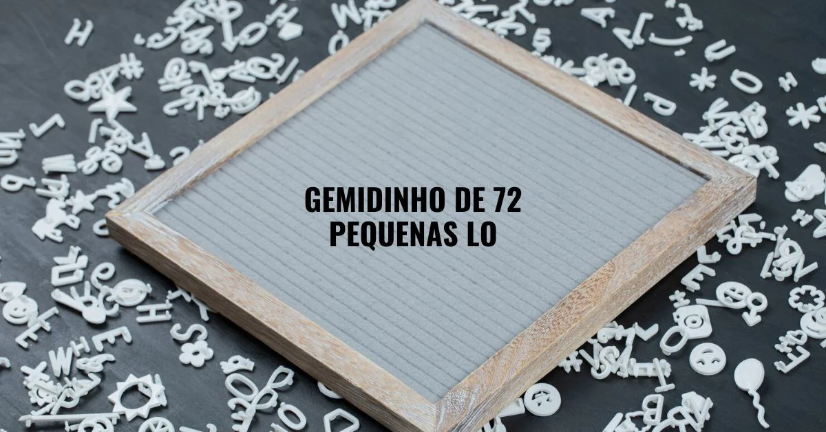 gemidinho de 72 pequenas lo