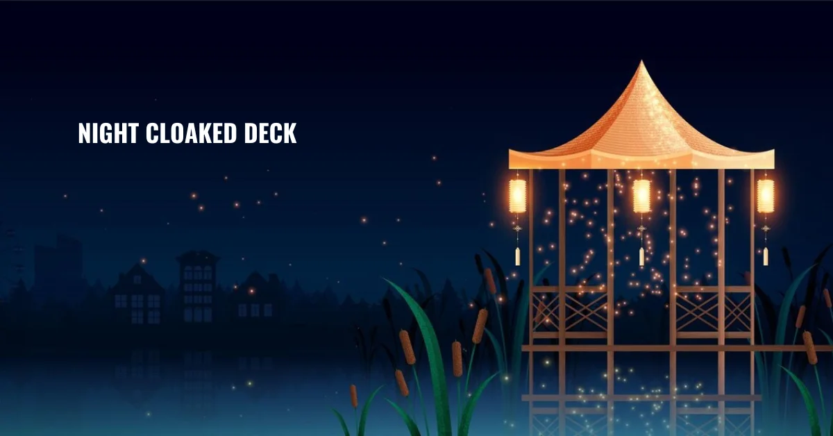 night cloaked deck